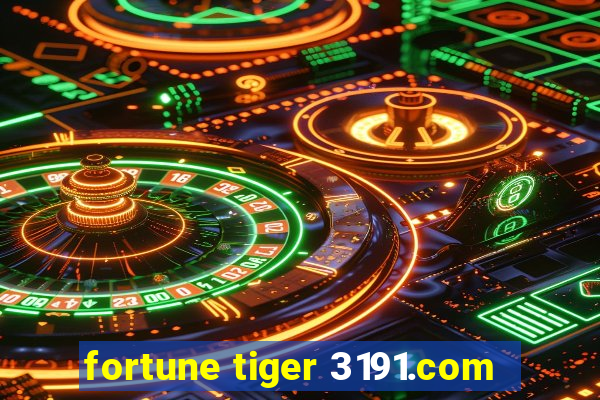 fortune tiger 3191.com